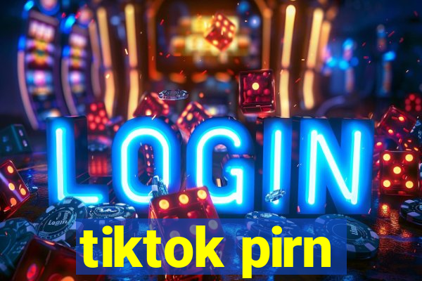tiktok pirn
